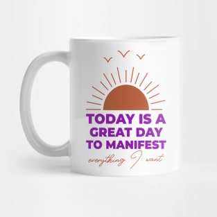 Today Is A Great Day To Manifest Mug